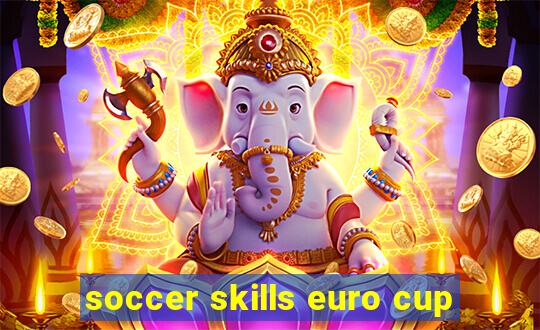 soccer skills euro cup